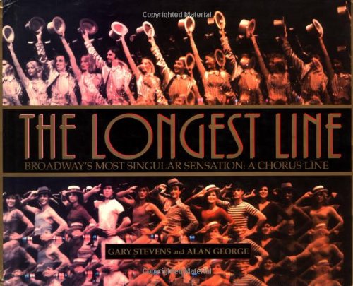 Imagen de archivo de The Longest Line: Broadway's Most Singular Sensation: A Chorus Line a la venta por ThriftBooks-Atlanta