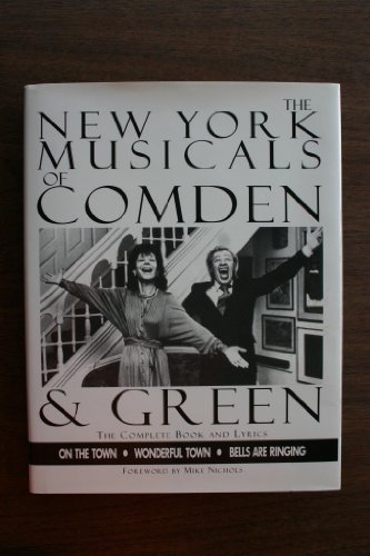 Beispielbild fr The New York Musicals of Comden and Green : On the Town, Wonderful Town, Bells Are Ringing zum Verkauf von Better World Books