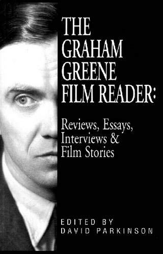 Stock image for The Graham Greene Film Reader: Reviews, Essays, Interviews Film Stories for sale by Books of the Smoky Mountains