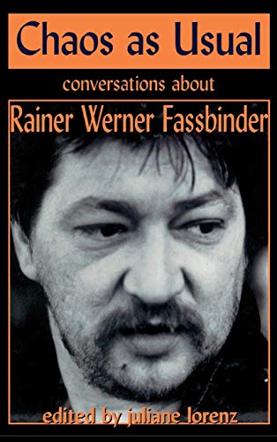 Chaos as Usual: Conversations About Rainer Werner Fassbinder (Applause Books) (9781557832627) by Fassbinder, Rainer Werner