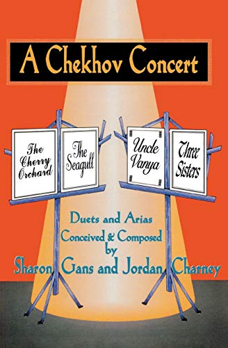 Beispielbild fr A Chekhov Concert Duets Arias Conceived Composed by Sharon Gans and Jordan Charney Duets Arias Conceived Composed by Sharon Gans Jordan Charney Applause Books zum Verkauf von PBShop.store US