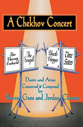 Stock image for A Chekhov Concert Duets Arias Conceived Composed by Sharon Gans and Jordan Charney Duets Arias Conceived Composed by Sharon Gans Jordan Charney Applause Books for sale by PBShop.store US