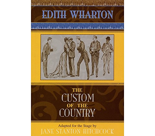 Imagen de archivo de The Custom of the Country: Based on Edith Wharton's 1913 Novel a la venta por Wonder Book