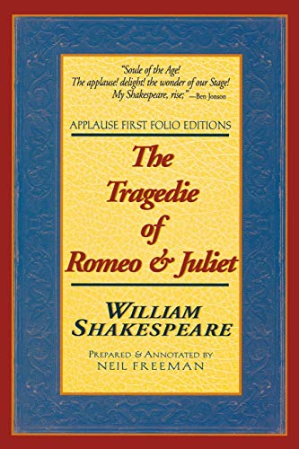 Imagen de archivo de Romeo and Juliet Applause Shakespeare Library The Folio Texts Applause Shakespeare Library Folio Texts Applause First Folio Editions Applause Books a la venta por PBShop.store US