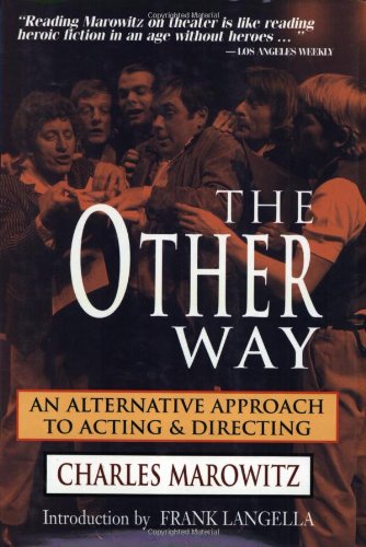 Imagen de archivo de The Other Way: An Alternative Approach to Acting and Directing (The Applause Acting Series) a la venta por SecondSale