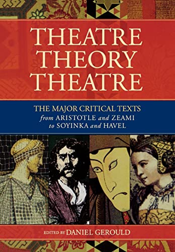 Beispielbild fr Theatre-theory-theatre: The Major Critical Texts from Aristotle to Havel (Applause Books) zum Verkauf von AwesomeBooks