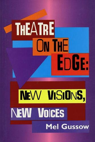 Stock image for Theatre on the Edge: New Visions, New Voices (Applause Critics Circle) (Applause Books) for sale by WorldofBooks
