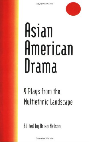 Stock image for Asian American Drama: 9 Plays from the Multiethnic Landscape for sale by Front Cover Books