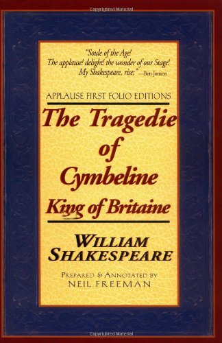Beispielbild fr The Tragedie of Cymbeline, King of Britaine: Applause First Folio Editions (Applause Shakespeare Library Folio Texts) zum Verkauf von Academybookshop