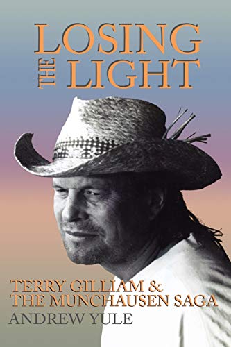 Imagen de archivo de Losing the Light: Terry Gilliam and the Munchhausen Saga: Terry Gilliam and the Munchausen Saga (Applause Books) a la venta por WorldofBooks