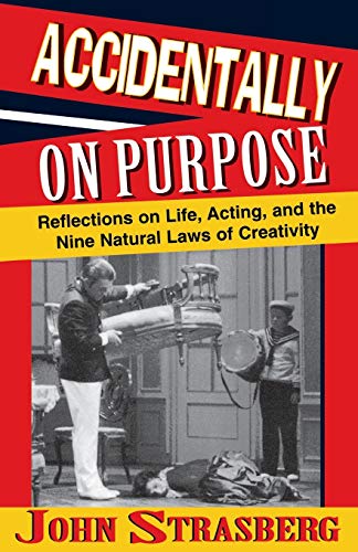 9781557833587: Accidentally On Purpose: Reflections on Life, Acting and the Nine Natural Laws of Creativity (Applause Books)