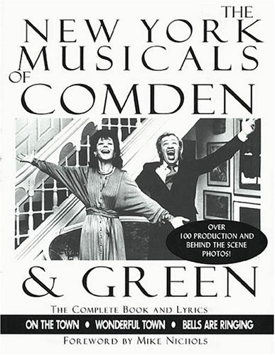 Beispielbild fr The New York Musicals of Comden and Green : On the Town, Wonderful Town, Bells Are Ringing zum Verkauf von Better World Books