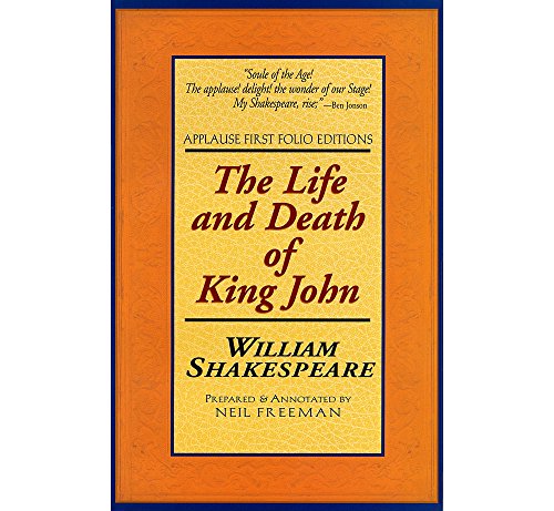 The Life and Death of King John (Applause Books)