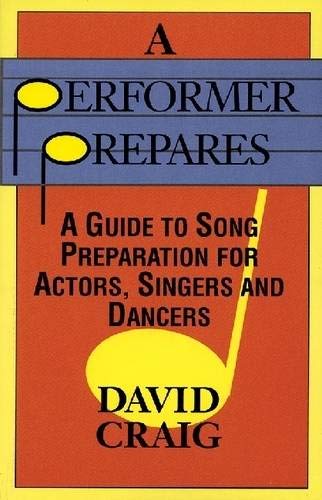 Beispielbild fr A Performer Prepares: A Guide to Song Preparation for Actors, Singers and Dancers (Applause Acting Series) zum Verkauf von WorldofBooks