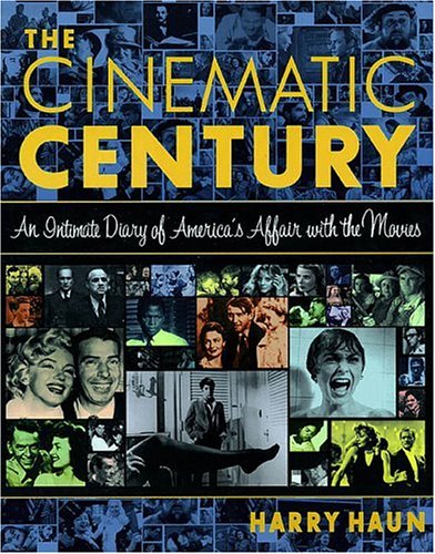 Imagen de archivo de Cinematic Century: An Intimate Diary of America's Affair with the Movies a la venta por 2Vbooks