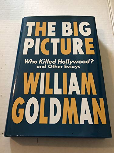 Stock image for The Big Picture: "Who Killed Hollywood?" and Other Essays (Applause Books) for sale by WorldofBooks