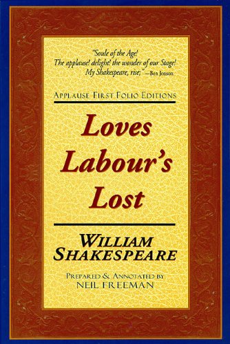 Love's Labour's Lost: Applause First Folio Editions (Applause Shakespeare Library Folio Texts)