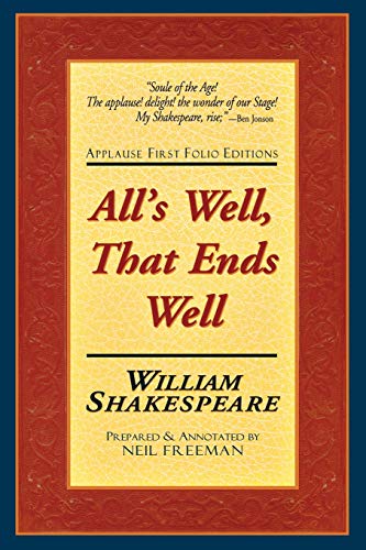 Imagen de archivo de All's Well, That Ends Well Applause First Folio Editions Folio Texts Applause Books a la venta por PBShop.store US