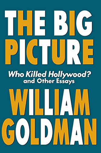 Stock image for The Big Picture: Who Killed Hollywood? and Other Essays (Applause Books) for sale by Decluttr