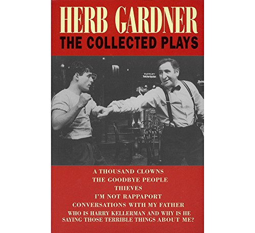 Imagen de archivo de Herb Gardner: The Collected Plays (Applause Books) a la venta por St Vincent de Paul of Lane County
