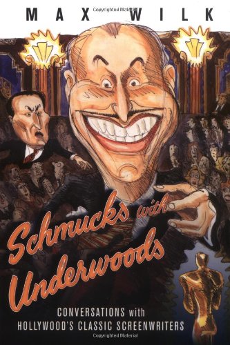 Beispielbild fr Schmucks with Underwoods : Conversations with Hollywood's Classic Screenwriters zum Verkauf von Better World Books