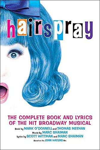 Beispielbild fr Hairspray : The Complete Book and Lyrics of the Hit Broadway Musical zum Verkauf von Better World Books