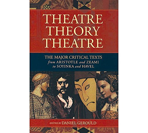 9781557835277: Theatre/Theory/Theatre: The Major Critical Texts from Aristotle and Zeami to Soyinka and Havel (Applause Books)