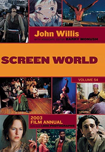 SCREEN WORLD 2003 FILM ANNUAL Volume 54