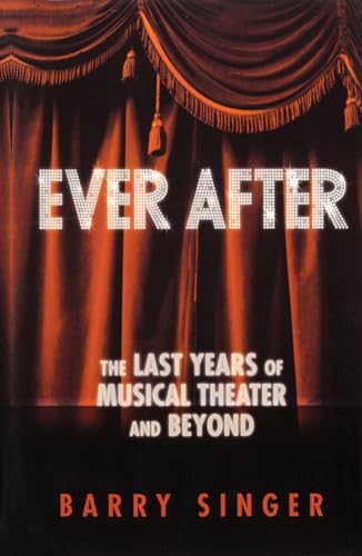9781557835291: Ever after livre sur la musique: The Last Years of Musical Theater and Beyond (Applause Books)