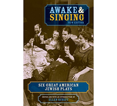 Beispielbild fr Awake & Singing: Six Great American Jewish Plays zum Verkauf von Paul Wiste Books