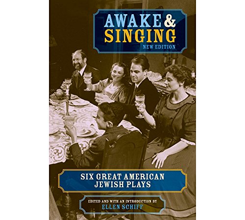 Awake and Singing: Six Great American Jewish Plays (Applause Books)