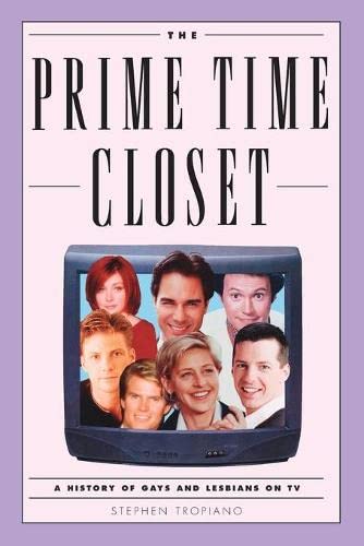 9781557835574: The Prime Time Closet: A History of Gays and Lesbians on TV (Applause Books)