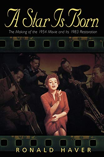 Imagen de archivo de A Star Is Born: The Making of the 1954 Movie and Its 1983 Restoration a la venta por HPB-Diamond