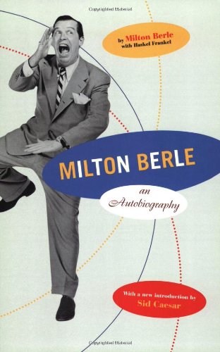 Stock image for Milton Berle: An Autobiography, with a New Introduction by Sid Caesar for sale by ThriftBooks-Dallas