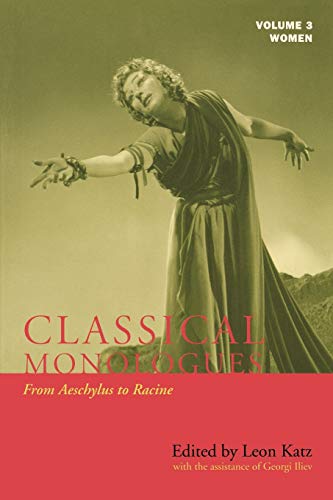 Imagen de archivo de Classical Monologues: Women: From Aeschylus to Racine (68 B.C. to the 1670s) a la venta por ThriftBooks-Atlanta