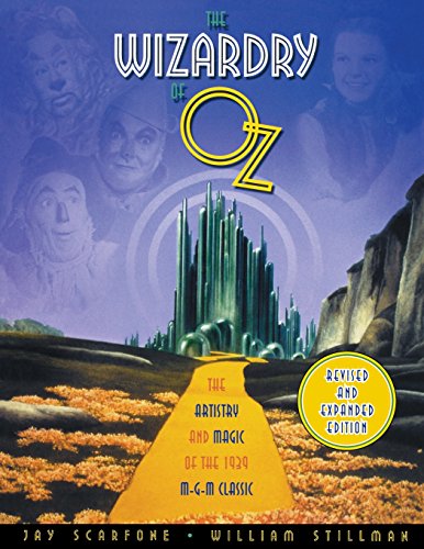 The Wizardry of Oz: The Artistry and Magic of the 1939 MGM Classic (Applause Books) (9781557836243) by Scarfone, Jay