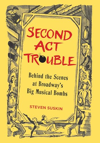 Beispielbild fr Second Act Trouble: Behind the Scenes at Broadway's Big Musical Bombs (Applause Books) zum Verkauf von BooksRun