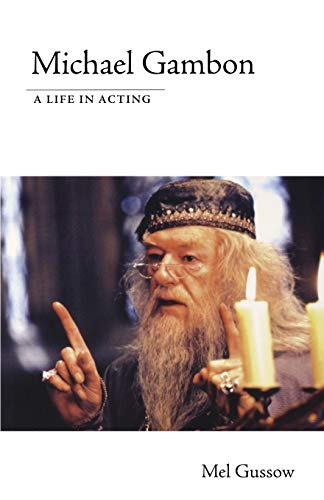 Stock image for Michael Gambon: A Life in Acting (Applause Books) for sale by HPB-Diamond