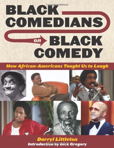 Black Comedians on Black Comedy: How African-Americans Taught Us to Laugh