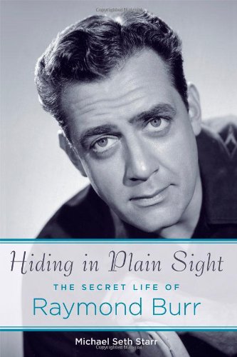 9781557836946: Hiding in Plain Sight: The Secret Life of Raymond Burr