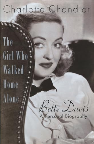 9781557837172: The Girl Who Walked Home Alone: Bette Davis, A Personal Biography (Applause Books)