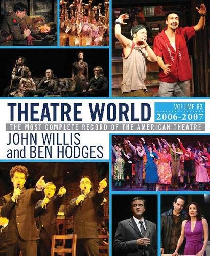 Stock image for Theatre World: Volume 63, 2006-2007 for sale by St Vincent de Paul of Lane County
