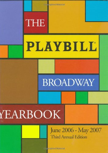 9781557837325: The Playbill Broadway Yearbook: June 2006 - May 2007: Third Annual Edition
