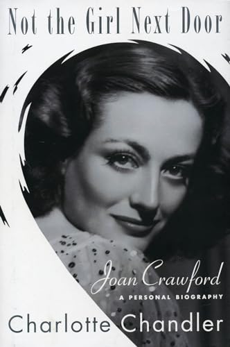 Imagen de archivo de Not the Girl Next Door : Joan Crawford, A Personal Biography a la venta por Better World Books