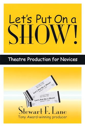 Beispielbild fr Let's Put on a Show! : Theatre Production for Novices zum Verkauf von Better World Books