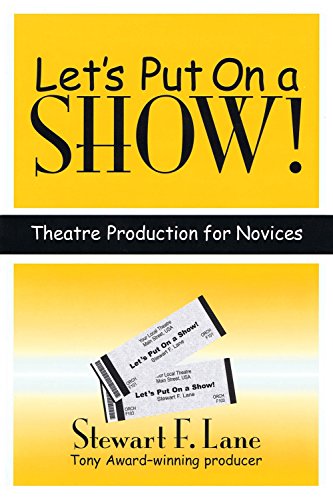 9781557837592: Let's put on a show! livre sur la musique: Theatre Production for Novices (Applause Books)
