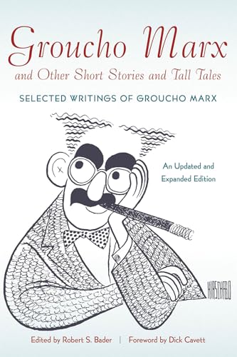 Beispielbild fr Groucho Marx and Other Short Stories and Tall Tales : Selected Writings of Groucho Marx Updated and Expanded zum Verkauf von Better World Books