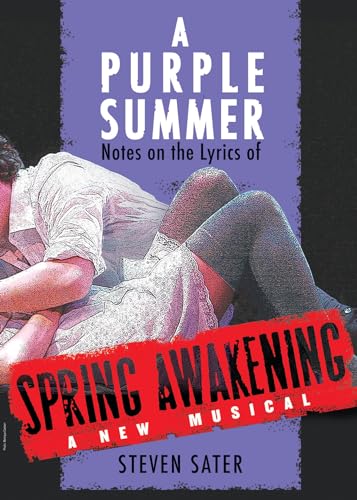 Stock image for A Purple Summer: Notes on the Lyrics of Spring Awakening for sale by Half Price Books Inc.