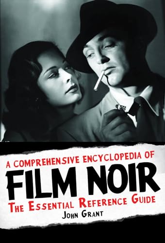 Stock image for A Comprehensive Encyclopedia of Film Noir: The Essential Reference Guide for sale by ThriftBooks-Dallas