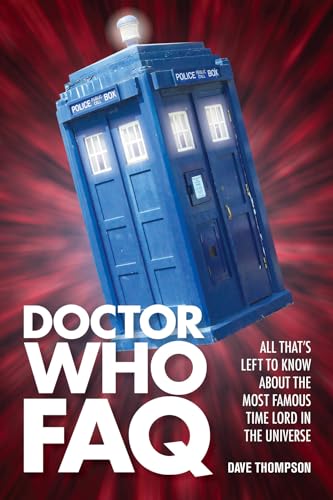 Imagen de archivo de Doctor Who FAQ: All That's Left to Know About the Most Famous Time Lord in the Universe a la venta por SecondSale